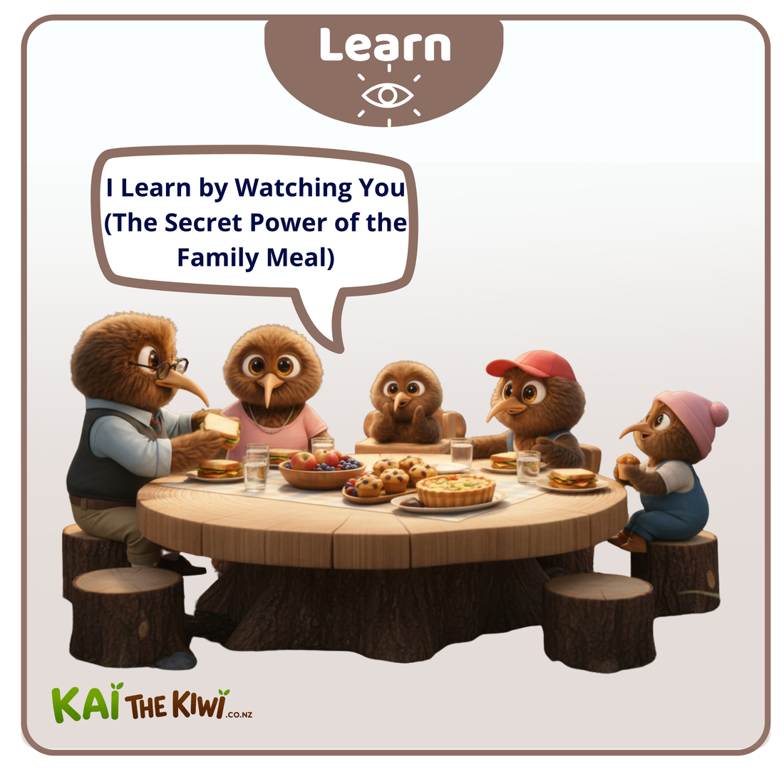 I Learn by Watching You - (The Secret Power of the Family Meal)