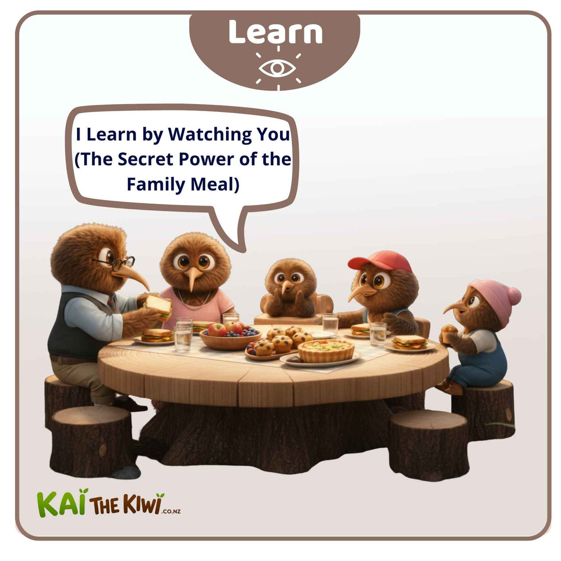 I Learn by Watching You - (The Secret Power of the Family Meal)